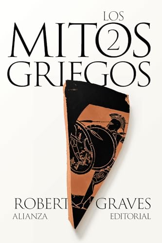 Los mitos griegos, 2 (El libro de bolsillo - Bibliotecas de autor - Biblioteca Graves) von Alianza Editorial