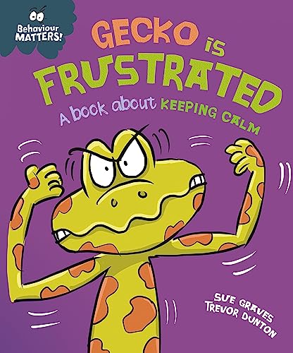 Gecko is Frustrated - A book about keeping calm (Behaviour Matters) von Franklin Watts