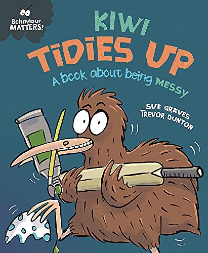 Behaviour Matters: Kiwi Tidies Up - A book about being messy von Franklin Watts Ltd