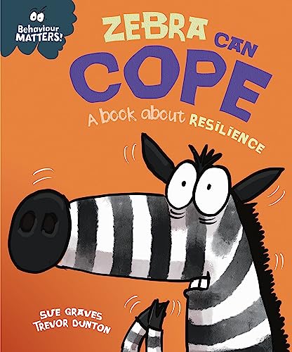 Zebra Can Cope - A book about resilience (Behaviour Matters) von Franklin Watts