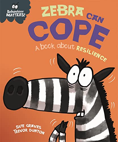 Zebra Can Cope - A book about resilience (Behaviour Matters) von Franklin Watts