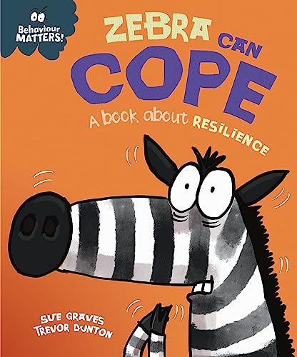 Behaviour Matters: Zebra Can Cope - A book about resilience