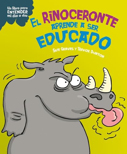 El rinoceronte aprende a ser educado (Un libro para entender mi día a día) von Planeta Junior