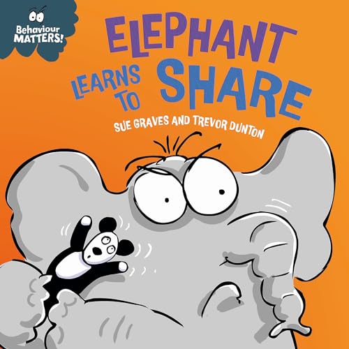Elephant Learns to Share - A book about sharing: A book about sharing (Behaviour Matters) von Franklin Watts
