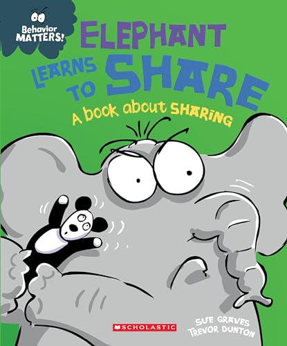 Elephant Learns to Share: A Book About Sharing (Behavior Matters!) von Franklin Watts