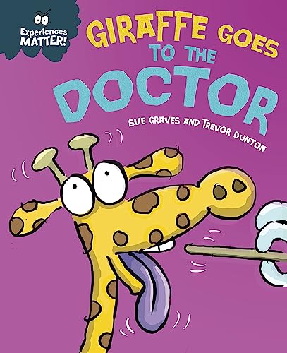 Experiences Matter: Giraffe Goes to the Doctor von Franklin Watts