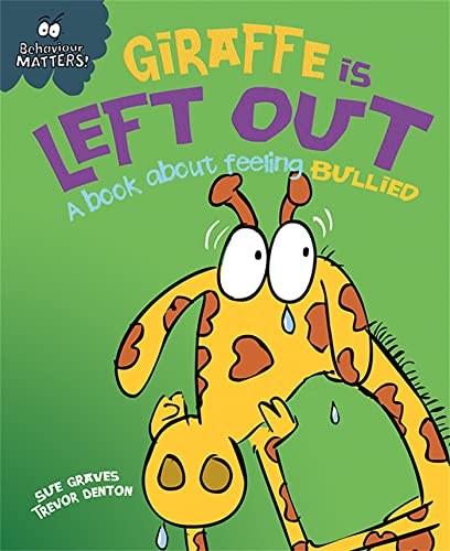 Giraffe Is Left Out - A book about feeling bullied (Behaviour Matters) von imusti