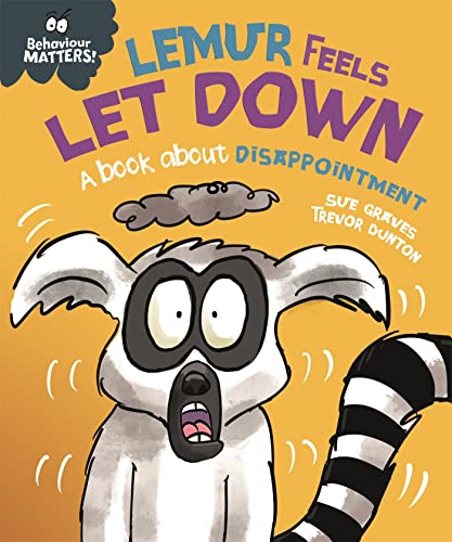 Lemur Feels Let Down - A book about disappointment (Behaviour Matters)