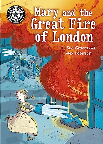 Mary and the Great Fire of London: Independent Reading 13 (Reading Champion) Mary and the Great Fire of London: Independent Reading 13 (Reading Champion)