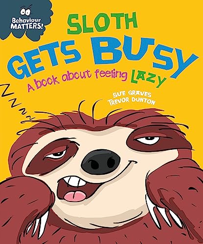 Sloth Gets Busy: A book about feeling lazy (Behaviour Matters) von Franklin Watts