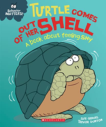 Turtle Comes Out of Her Shell: A Book About Feeling Shy Turtle Comes Out of Her Shell: A Book About Feeling Shy