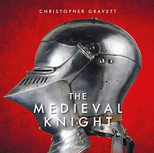 The Medieval Knight von Osprey Publishing