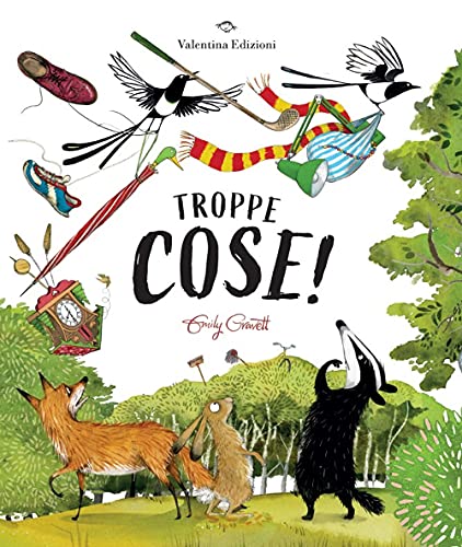 Troppe cose! Ediz. a colori von Valentina Edizioni