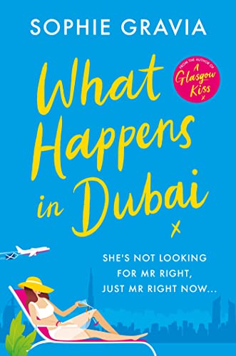 What Happens in Dubai: The unputdownable laugh-out-loud bestseller of the year!