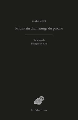 Le Lointain Dramaturge Du Proche von Les Belles Lettres