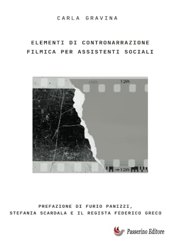 Elementi di contronarrazione filmica per assistenti sociali Elementi di contronarrazione filmica per assistenti sociali von Passerino