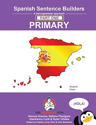 Spanish Primary Sentence Builders: A lexicogrammar approach: Spanish Sentence Builders - Primary