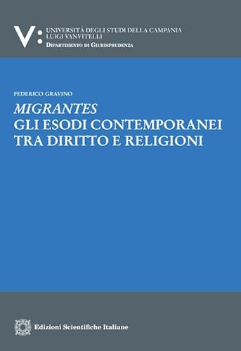 Migrantes. Gli esodi contemporanei tra diritto e religioni von Edizioni Scientifiche Italiane