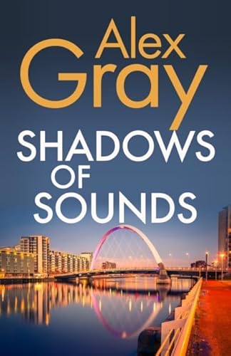 Shadows of Sounds: The compelling Glasgow crime series (DCI Lorimer)
