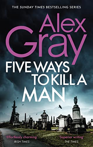 Five Ways To Kill A Man: Book 7 in the Sunday Times bestselling detective series (DSI William Lorimer)