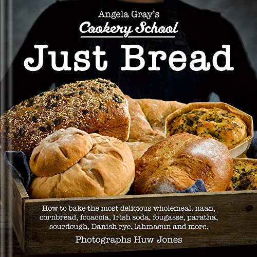Just Bread (Angela Gray's Cookery School, Band 7) von Graffeg Limited