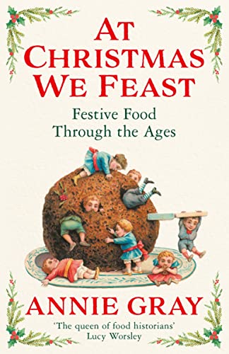 At Christmas We Feast: Festive Food Through the Ages von Profile Books