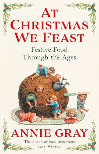 At Christmas We Feast: Festive Food Through the Ages von Profile Books