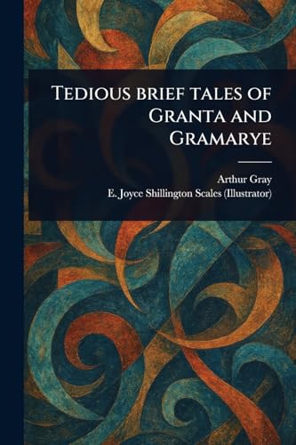 Tedious Brief Tales of Granta and Gramarye von Anson Street Press