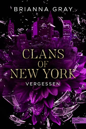 Clans of New York (Band 3): Vergessen von Edel Elements - ein Verlag der Edel Verlagsgruppe