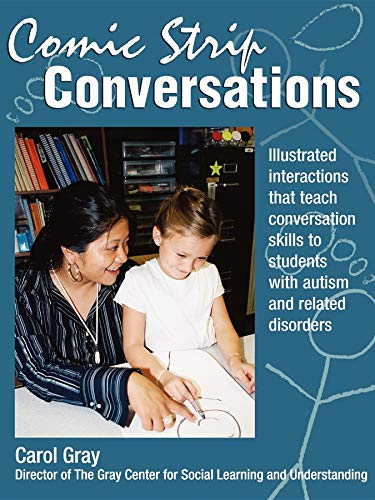 Comic Strip Conversations: Illustrated interactions that teach conversation skills to students with autism and related disorders