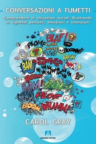Conversazioni a fumetti. Comprendere le situazioni sociali illustrando in vignette pensieri, emozioni e intenzioni (Infinite diversità)