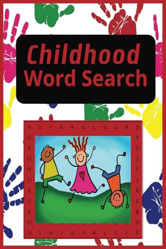 Childhood Word Search: Childhood Word Search and Find Book, 9x6 book, 55 puzzles with solutions in the back, Easy to read words , Great for Teens and Young Children. von Independently published