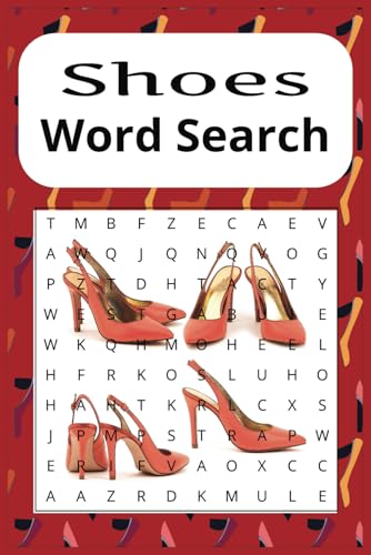 Shoes Word Search: Shoes Word Search and Find ,55 puzzles with Solutions in the back, Great for Adults and Teens, Great for travel, gifts or just sitting at home von Independently published