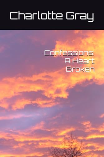 Confessions: A Heart Broken von Independently published