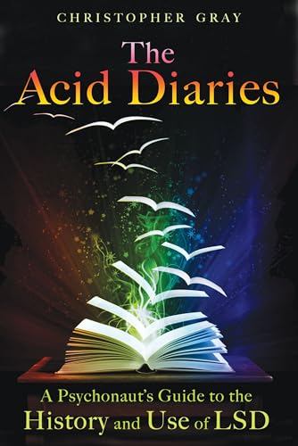 The Acid Diaries: A Psychonaut's Guide to the History and Use of LSD von Park Street Press