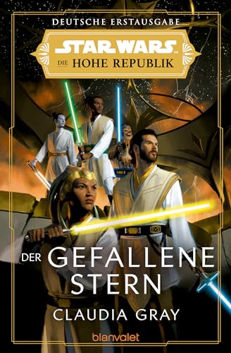 Star Wars™ Die Hohe Republik - Der gefallene Stern (Die Hohe Republik – Phase 1, Band 3) von Blanvalet Taschenbuch Verlag