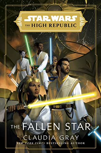 Star Wars: The Fallen Star (The High Republic): (Star Wars: The High Republic Book 3) (Star Wars: The High Republic, 3)