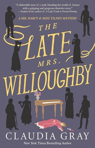 The Late Mrs. Willoughby: A Novel (MR. DARCY & MISS TILNEY MYSTERY, Band 2) von Knopf Doubleday Publishing Group