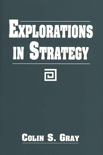 Explorations in Strategy (Contributions in Military Studies)