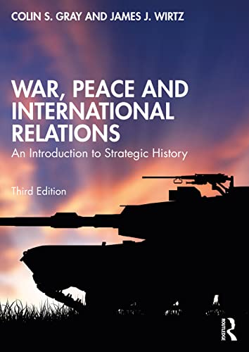 War, Peace and International Relations: An Introduction to Strategic History von Routledge