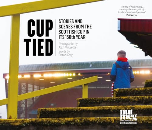 Cup Tied: Scenes and Stories from the 150th Scottish Cup von BackPage Press Limited