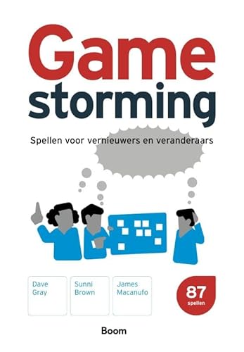 Gamestorming: Spellen voor vernieuwers en veranderaars von Boom