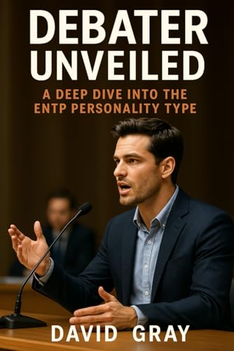 Debater Unveiled: A Deep Dive into the ENTP Personality Type: ENTP (MBTI Deep Dives) von Independently published