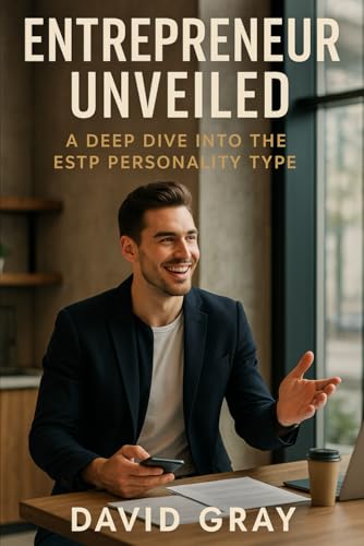 Entrepreneur Unveiled: A Deep Dive into the ESTP Personality Type: ESTP (MBTI Deep Dives) von Independently published