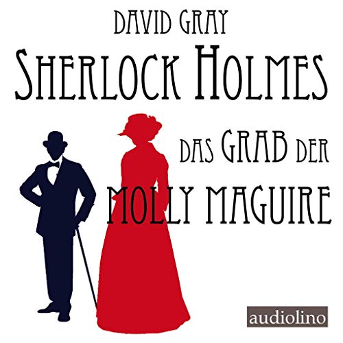 Sherlock Holmes: Das Grab der Molly Maguire (Eine Studie in Angst) von Audiolino