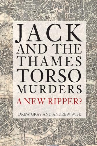 Jack and the Thames Torso Murders: A New Ripper? von Amberley Publishing