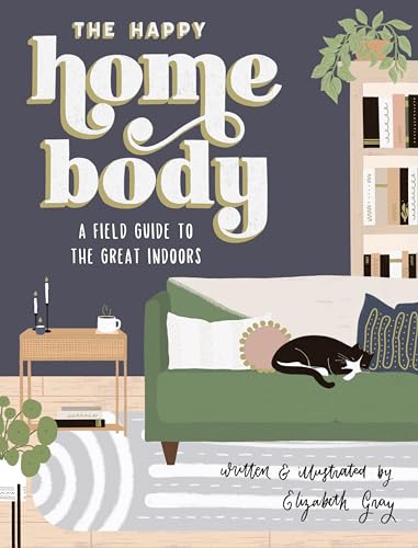 The Happy Homebody: A Field Guide to the Great Indoors von B Blue Star Press