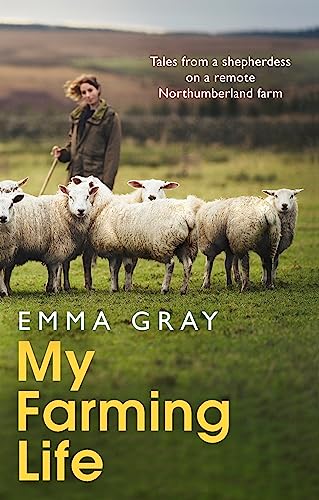My Farming Life: Tales from a Shepherdess on a Remote Northumberland Farm
