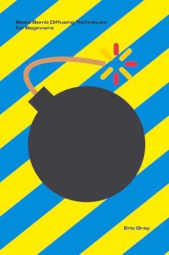 Basic Bomb Defusing Techniques for Beginners von Montecito Hot Springs