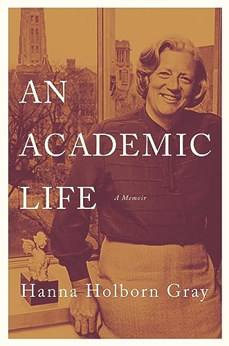 An Academic Life: A Memoir (The William G. Bowen Memorial Series in Higher Education)